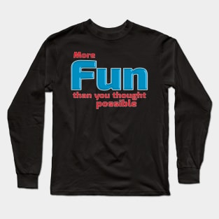 More Fun Kw Long Sleeve T-Shirt